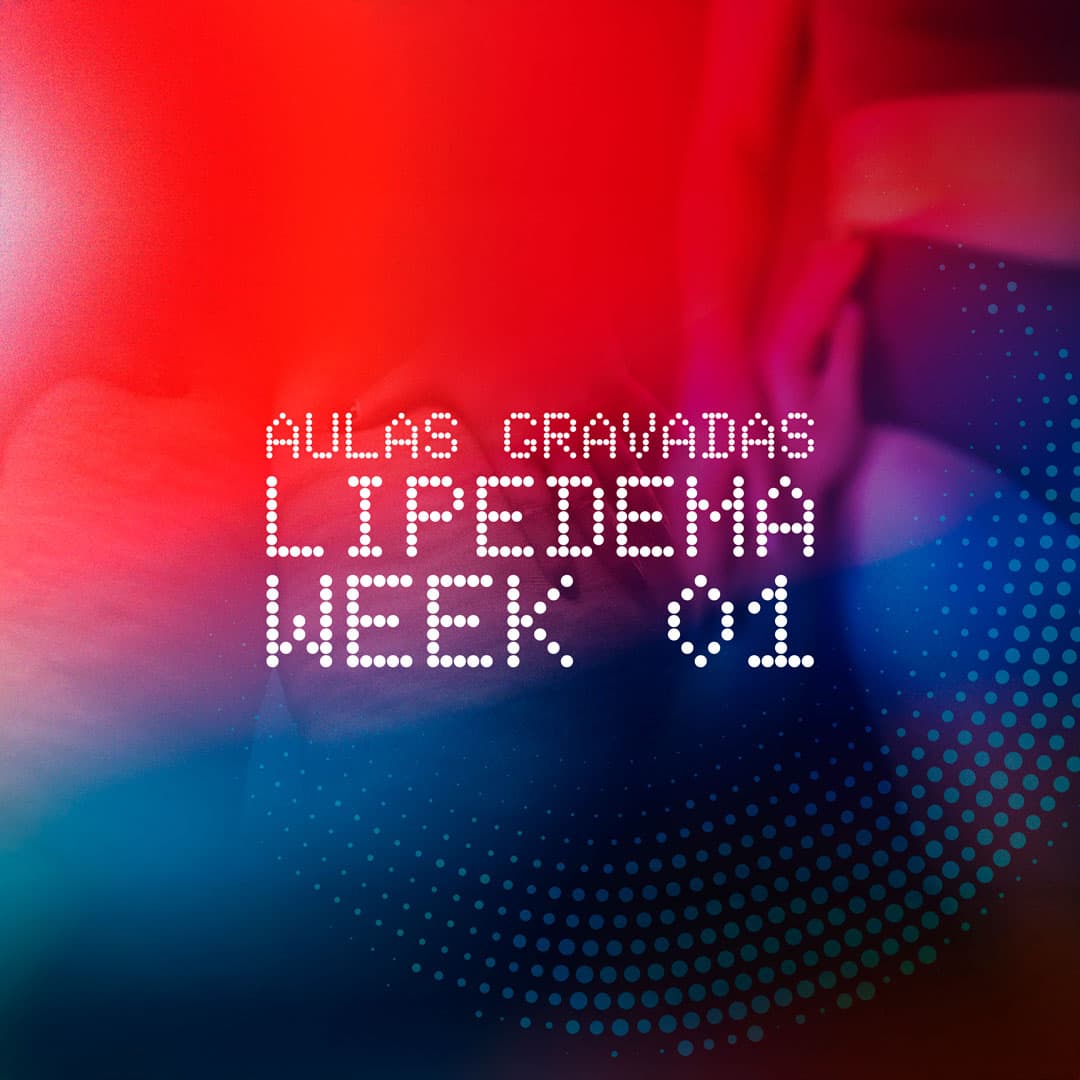 Aulas gravadas - LIPEDEMA WEEK 01